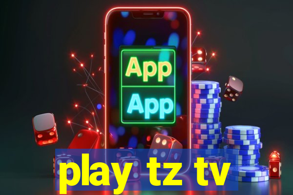 play tz tv